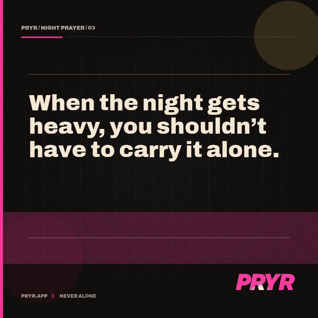 When the night gets heavy, you shouldn’t have to carry it alone.