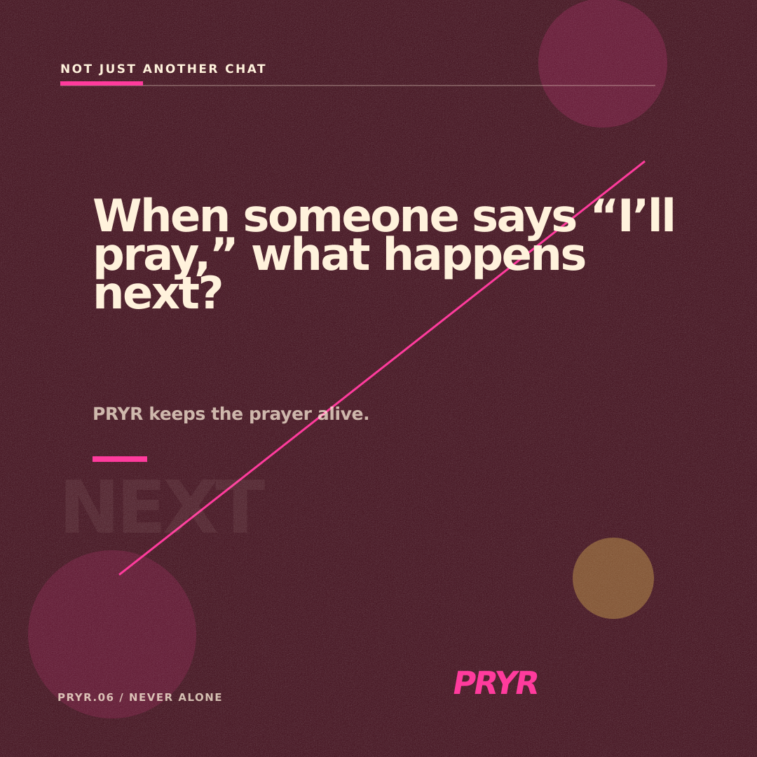 When someone says “I’ll pray,” what happens next?